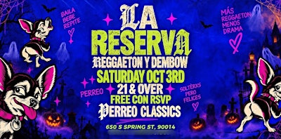 LA RESERVA * REGGAETON MALDITO * FREE PREEO W/RSVP * DTLA 21+