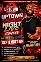 Uptown Comedy Presents: Uptown Saturday Night Comedy, Hosted by Mario Tory