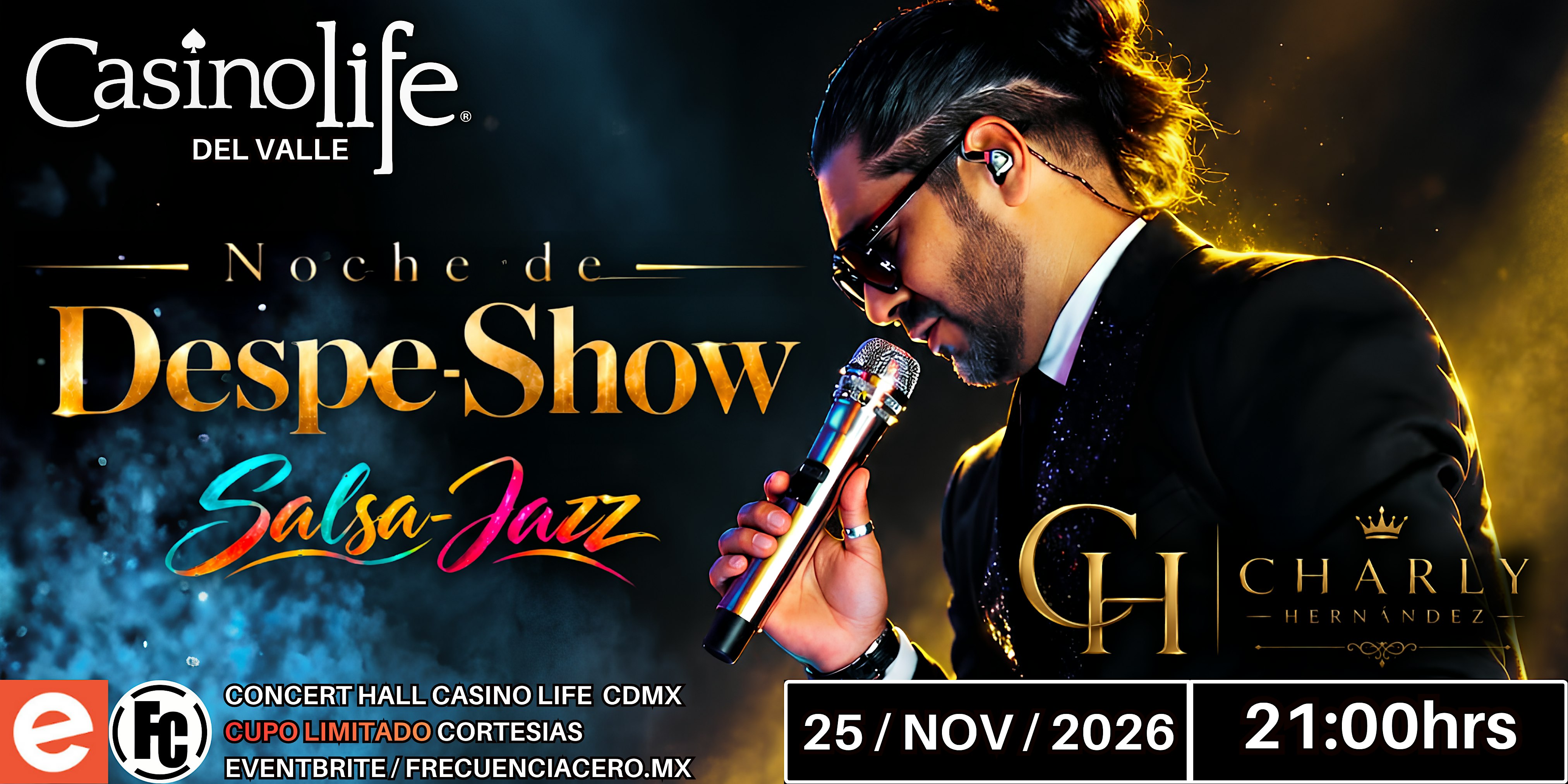 NOCHE DESPE-SHOW / CHARLY HERNÁNDEZ/ CASINO LIFE DEL VALLE / CDMX
