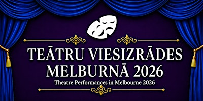 Teātru viesizrādes Melburnā 2026
