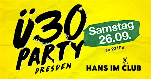 Ü30 Party Dresden/ Sa, 26.09./ Hans im Club