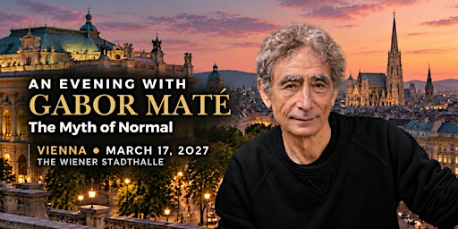 An Evening with Gabor Maté in Vienna — The Myth of Normal
