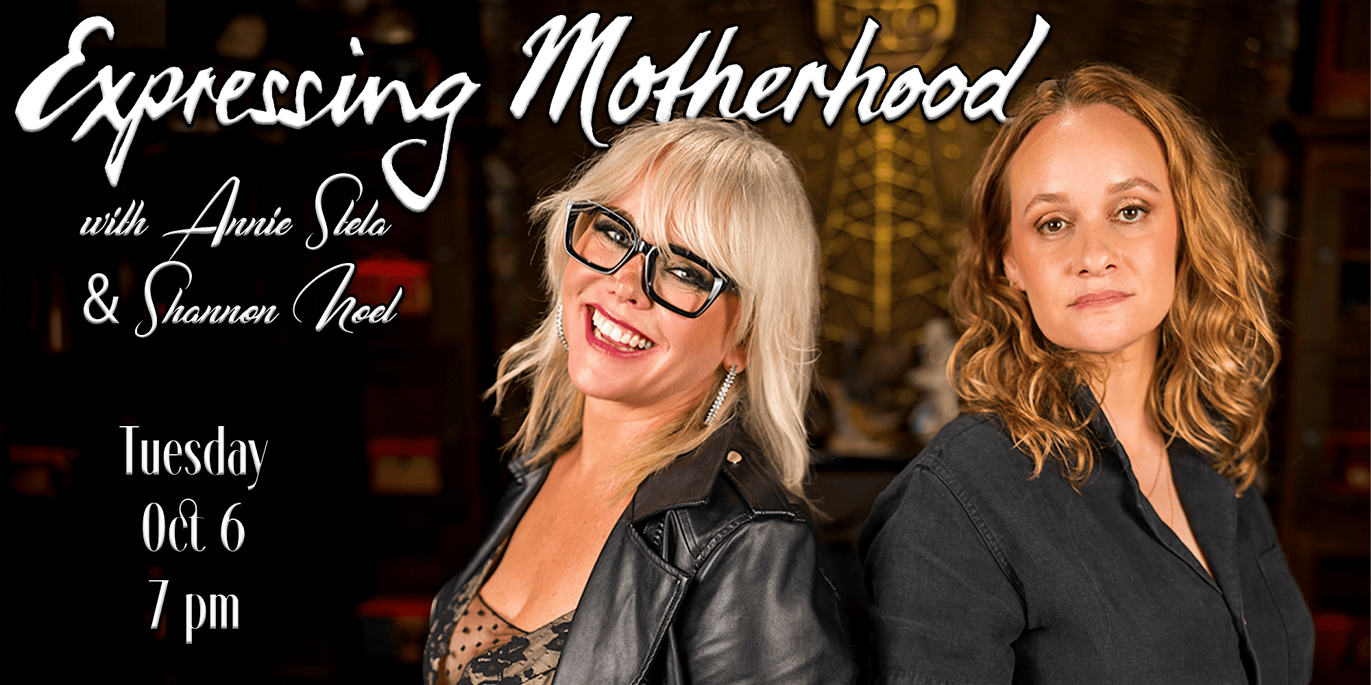 Expressing Motherhood with Annie Stela & Shannon Noel