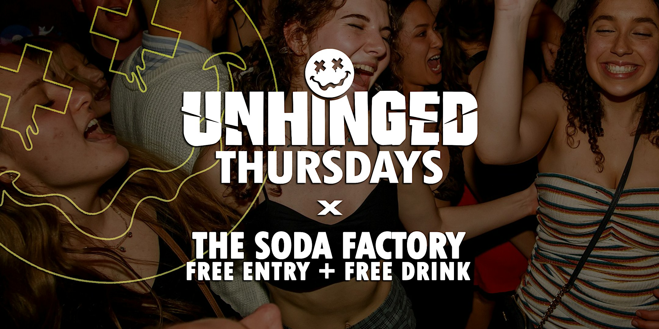 [UNHINGED] Thursdays @ The Soda Factory // Free Entry + Free Drink