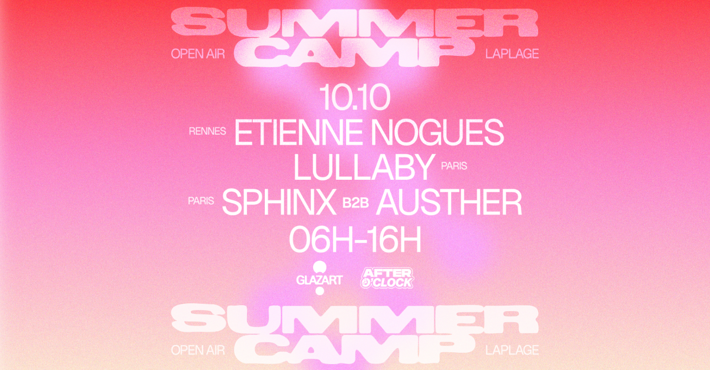 After O'Clock X La Plage Open Air: Etienne Nogues, Lullaby, Sphinx B2B Austher
