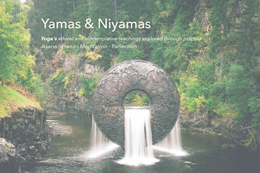 Yamas & Niyamas - Yoga Series