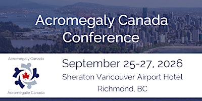 Acromegaly Canada Conference