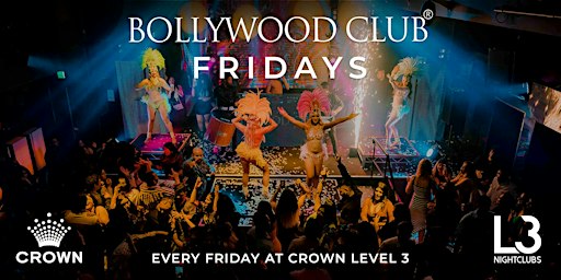 BOLLYWOOD CLUB Presents Weekend Bollywood Madness at Crown