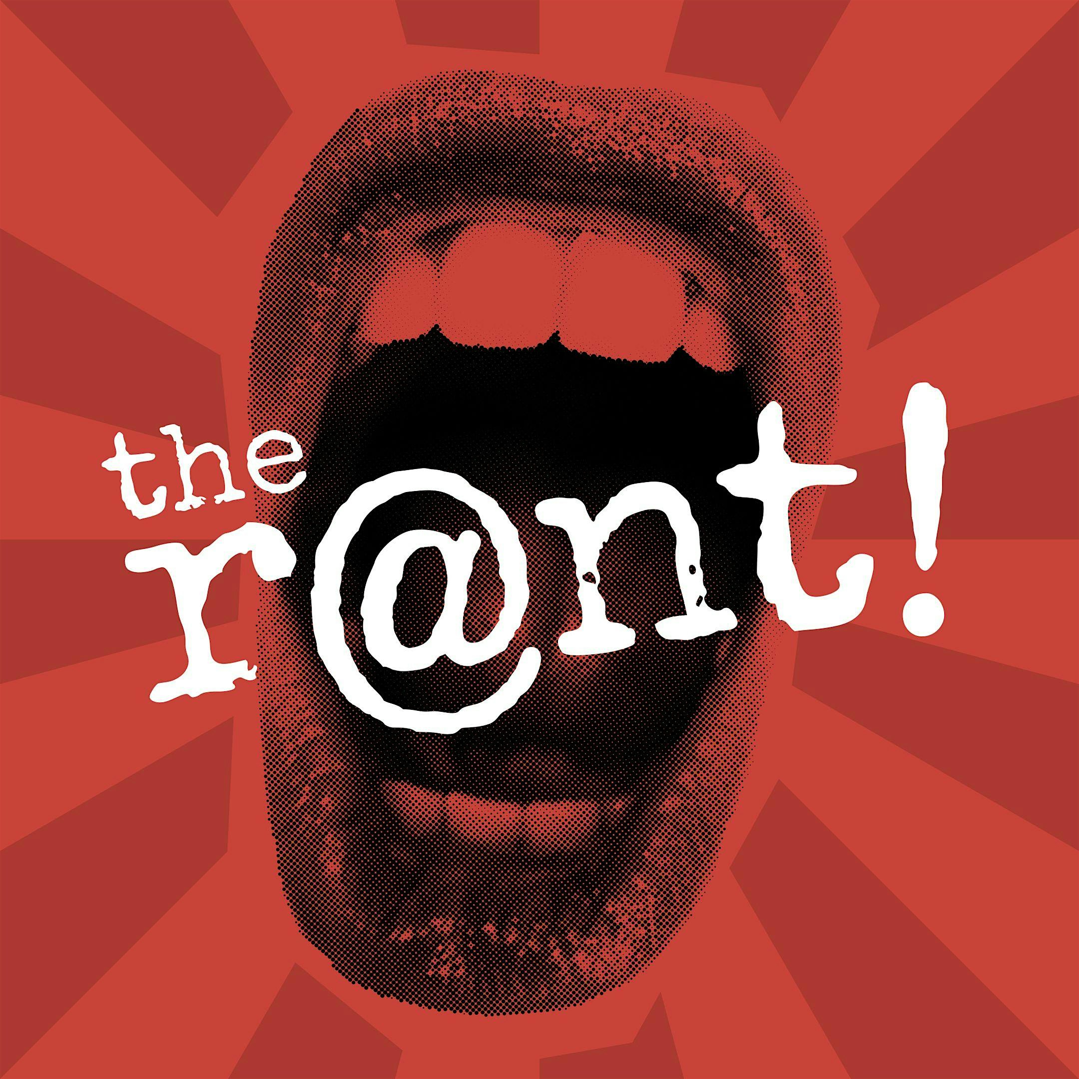 The Rant: A Comedy Show with Hilarious Hot Takes!