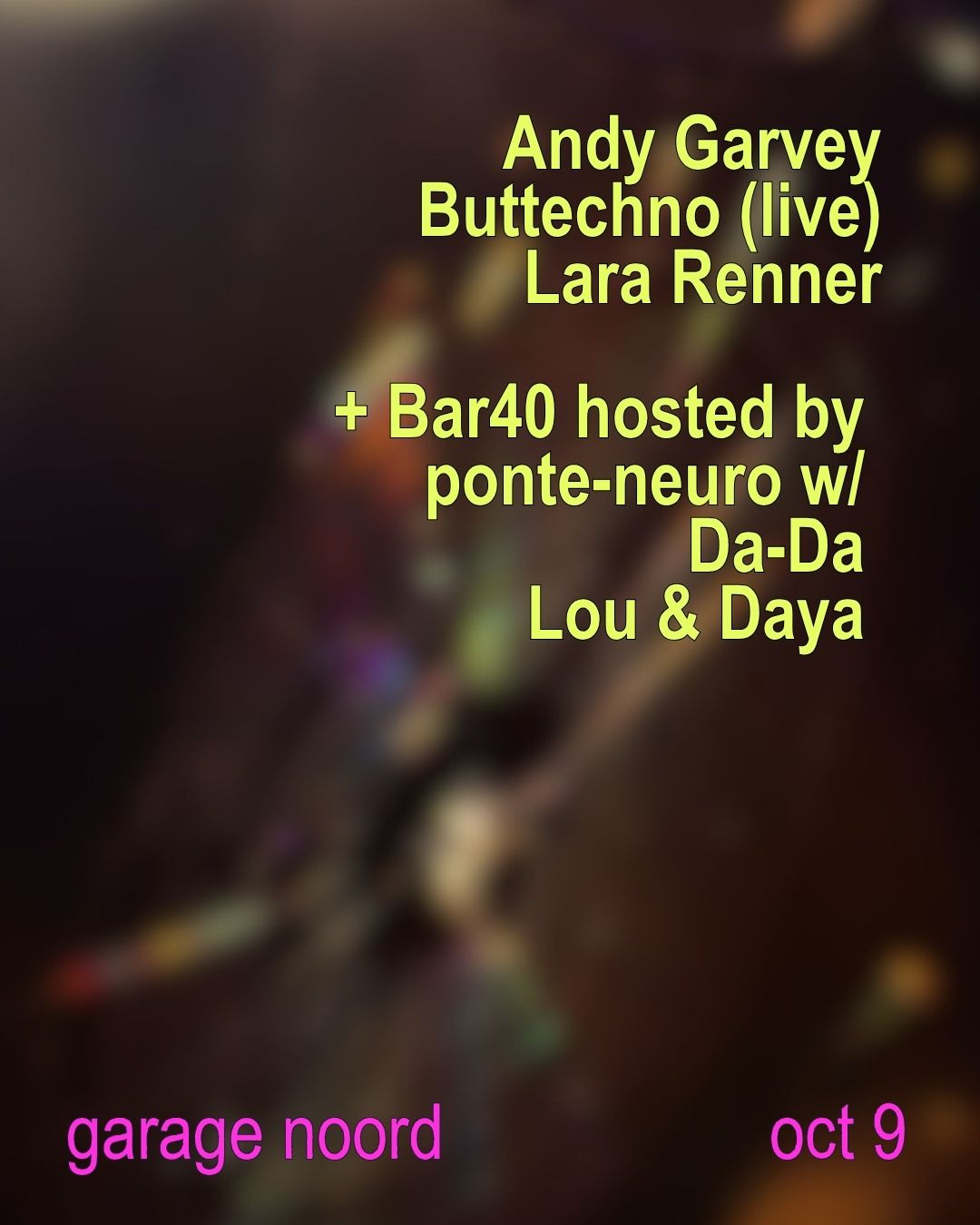 Buttechno (live), Andy Garvey, Lara Renner, Bar40 hosted by ponte-neuro
