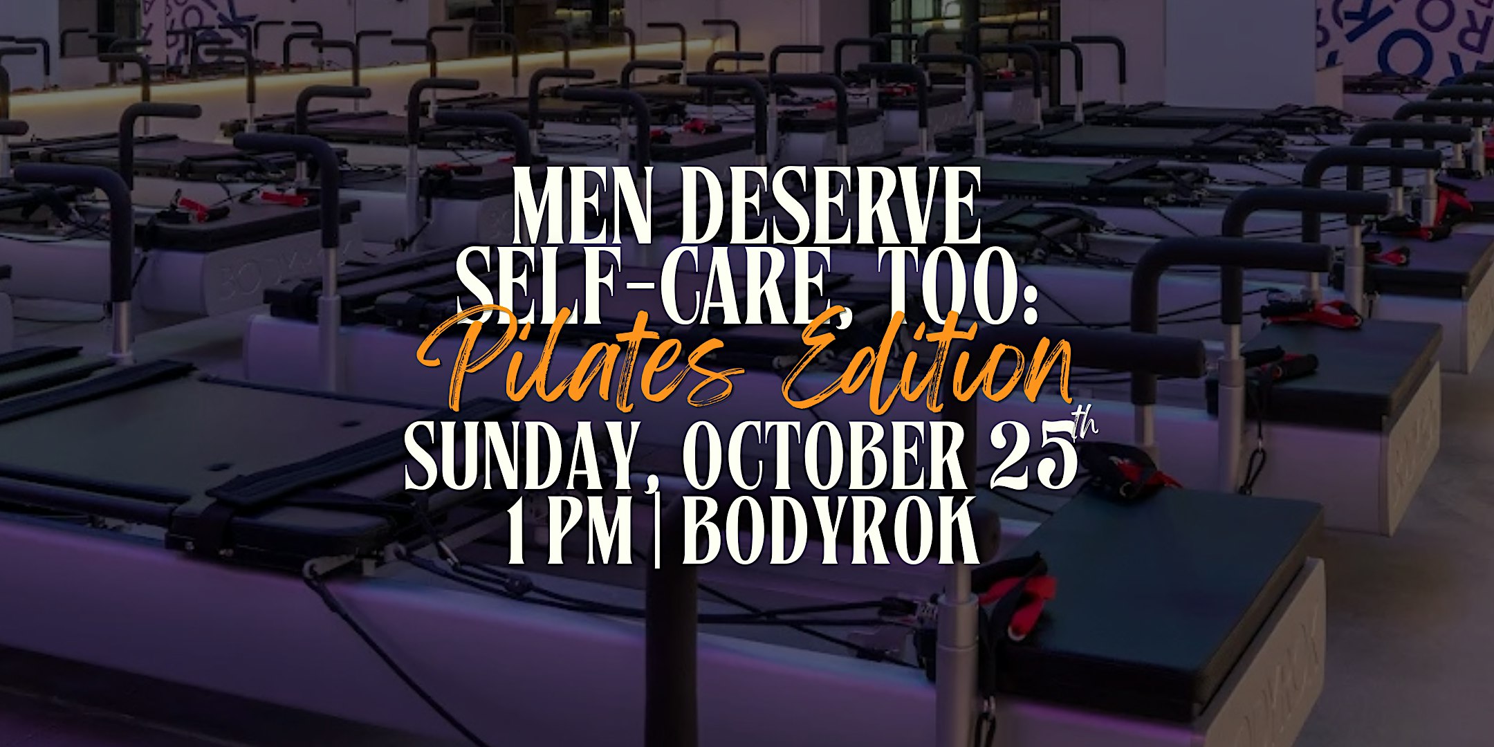 Men Deserve Self-Care, Too: Pilates Edition