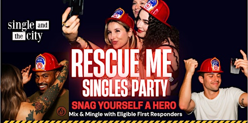 "Rescue Me" Singles Party: Mix and Mingle with NYC's Bravest Firefighters