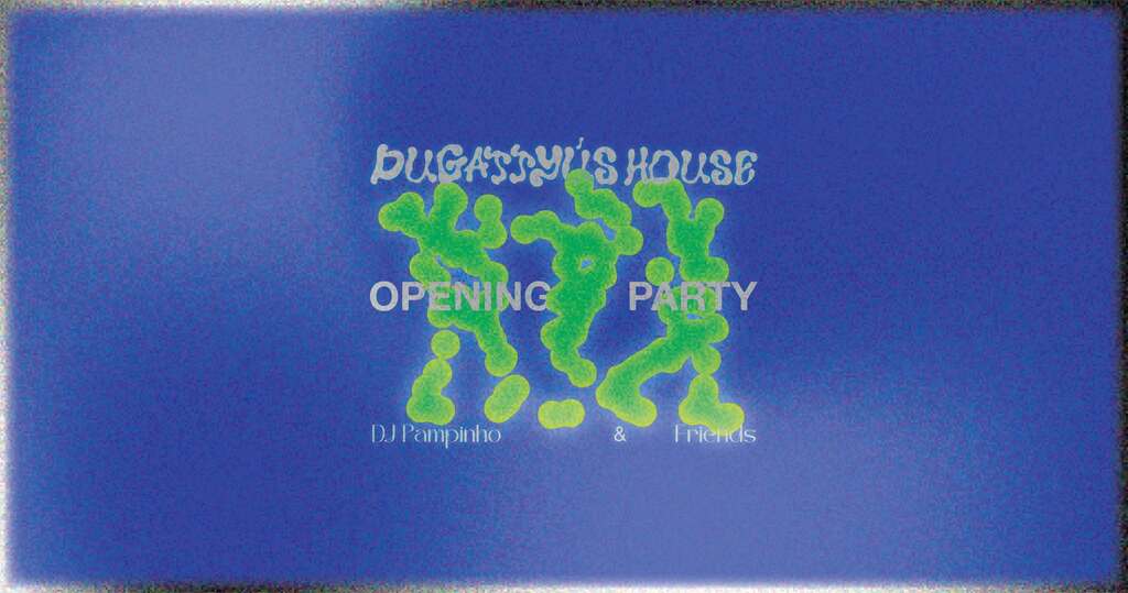 DJ PAMPINHO & FRIENDS: DUGATTYÚSHOUSE OPENING PARTY