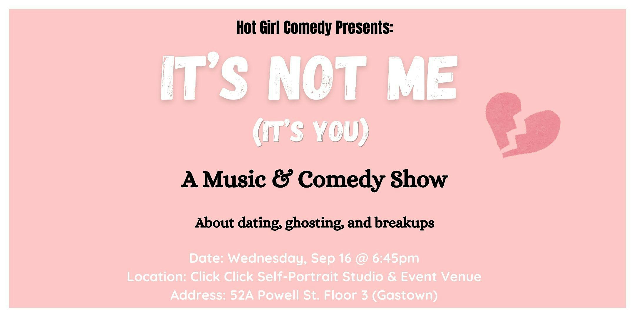 It's Not Me, It's You: A Music & Comedy Show about Dating & Breakups