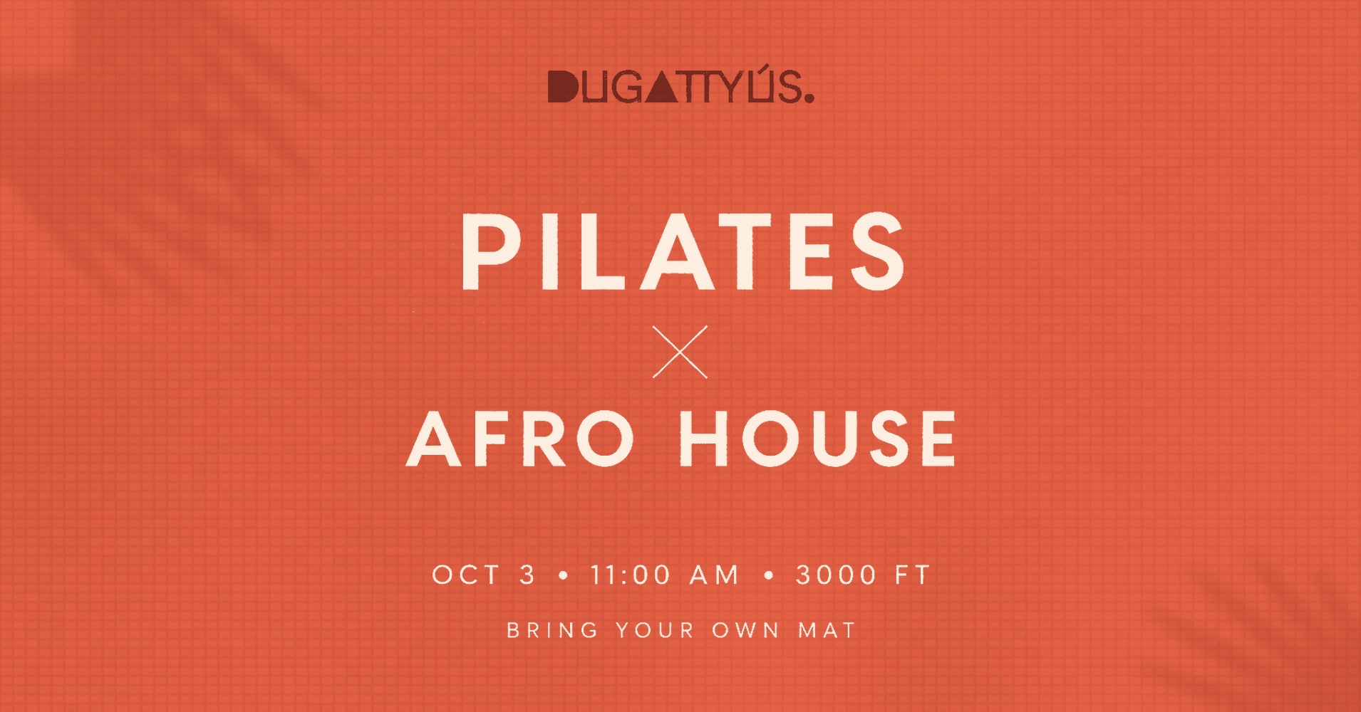 SOLD OUT | Pilates × Afro House @Dugattyús