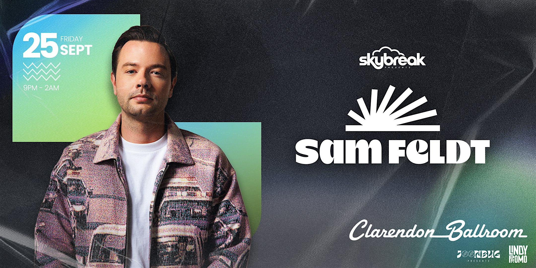 Skybreak Presents Sam Feldt at Clarendon Ballroom