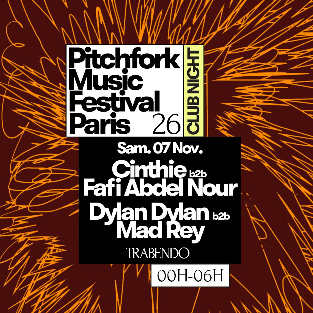Pitchfork Club Night : Cinthie B2B Fafi Abdel Nour, Dylan Dylan B2B Mad Rey