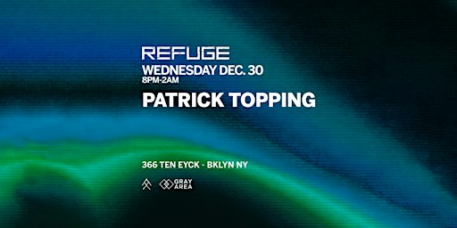 Refuge Wednesday: Patrick Topping [Open To Close]