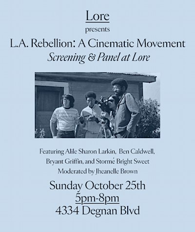 L.A. Rebellion: A Cinematic Movement | Screening & Panel at Lore