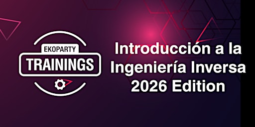 EKOPARTY TRAININGS: INTRODUCCIÓN A LA INGENIERÍA INVERSA I 2026 EDITION