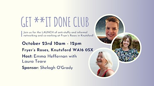 GET **IT DONE CLUB Knutsford LAUNCH!