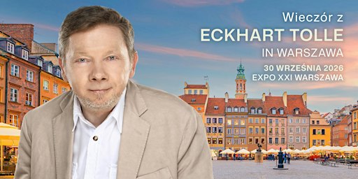 Wieczór z Eckhartem Tolle w Warszawie