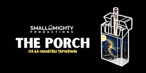 The Porch: itâ kâ-wasêtêki tâpwêwin