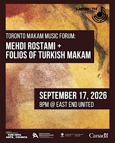 Mehdi Rostami + Folios of Turkish Makam: Toronto Makam Music Forum 2026