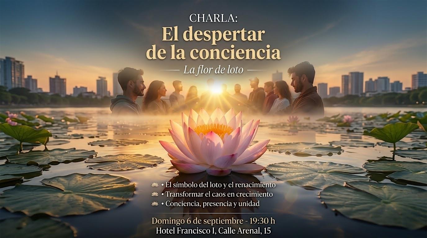 Charla: el Despertar de la Conciencia. La Flor de Loto