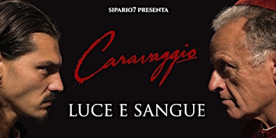 CARAVAGGIO - LUCE E SANGUE