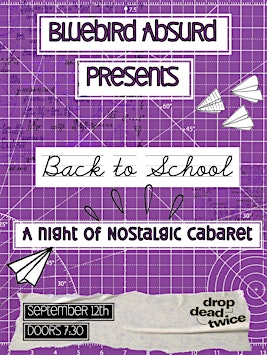 Bluebird Absurd Presents Back to School