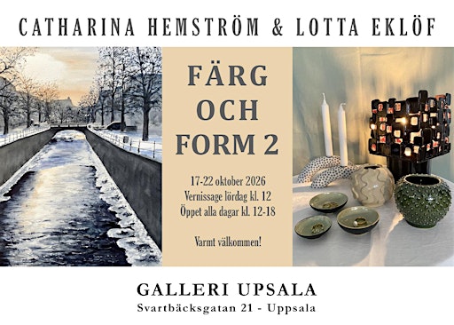 Catharina Hemström & Lotta Eklöf, Färg och Form 2, Galleri Upsala 17-22 okt
