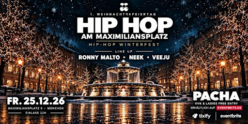 HIP HOP AM MAXIMILIANSPLATZ • FR. 25.12.26 • PACHA MUNICH