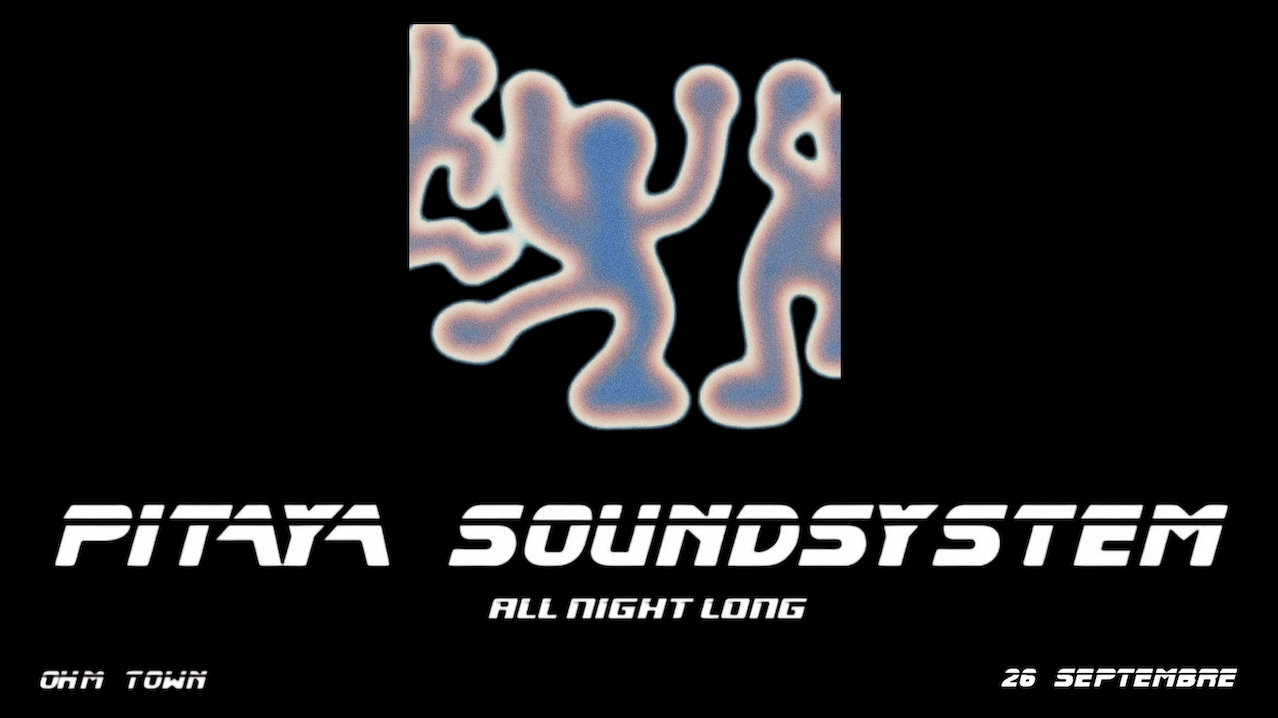 Pitaya Soundsystem All Night Long
