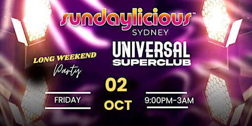 SUNDAYLICIOUS  SYDNEY |  LONG WEEKEND  | OCTOBER 2 |FRIDAY 9PM-3AM
