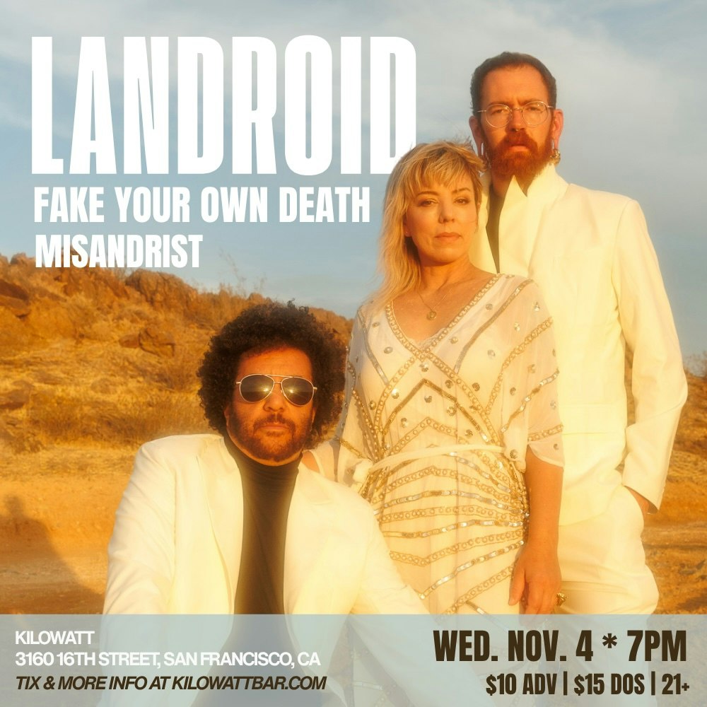 LANDROID, Fake Your Own Death and Misandrist