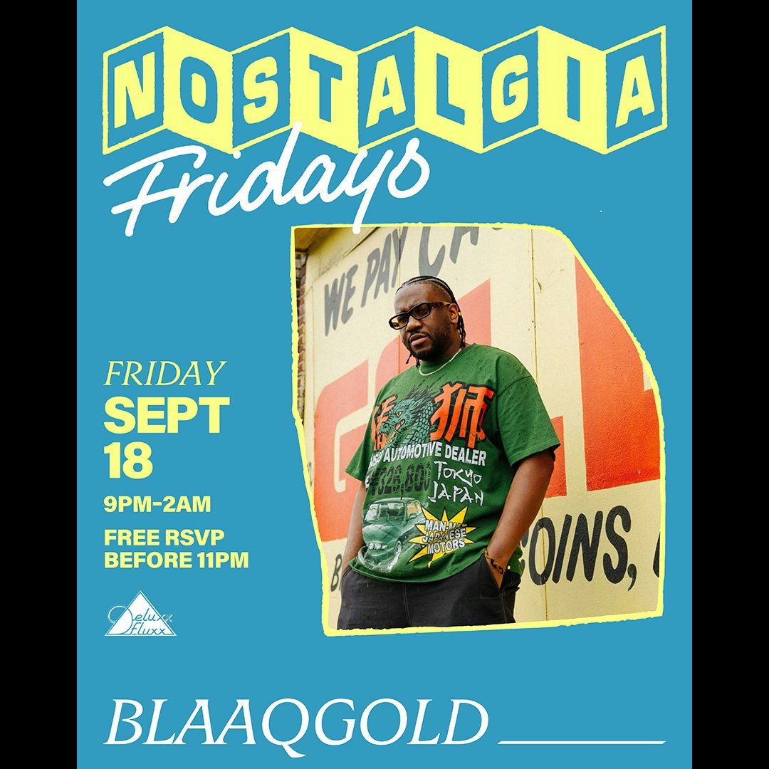 Nostalgia Fridays w/ Blaaqgold