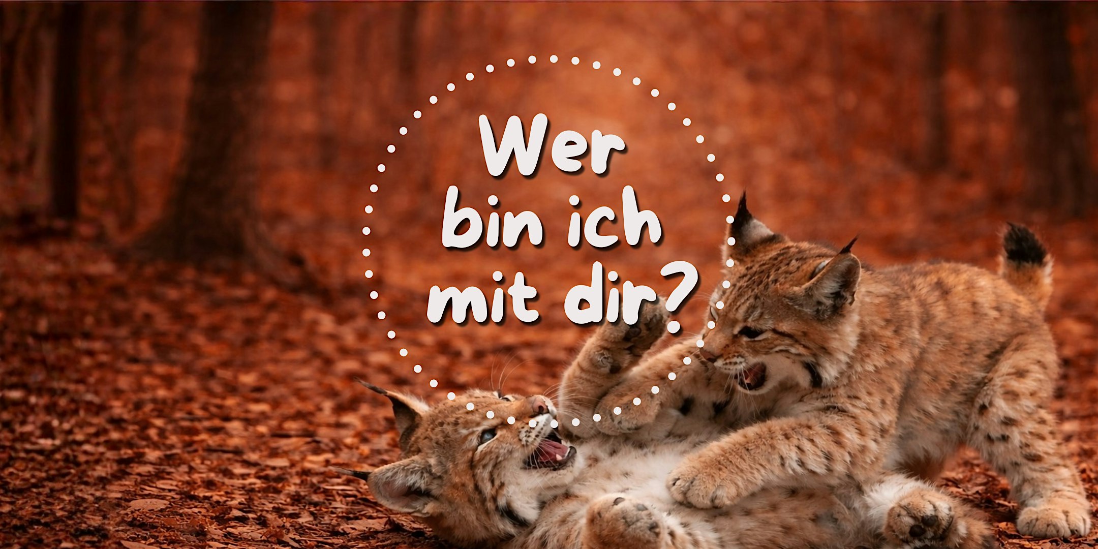 WER BIN ICH MIT DIR? (30. Sep)