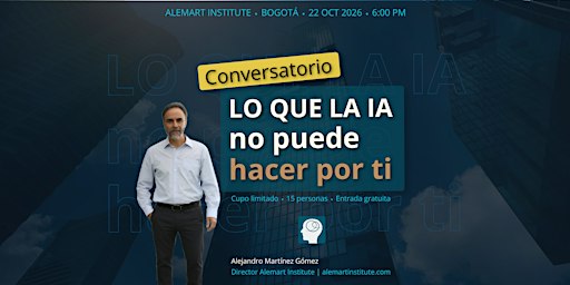 Conversatorio: Lo que la IA no puede hacer por ti