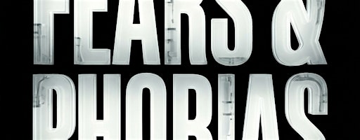 Fears & Phobias: Step Inside the Mind