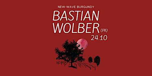 New Wave Burgundy: Bastian Wolber (FR)
