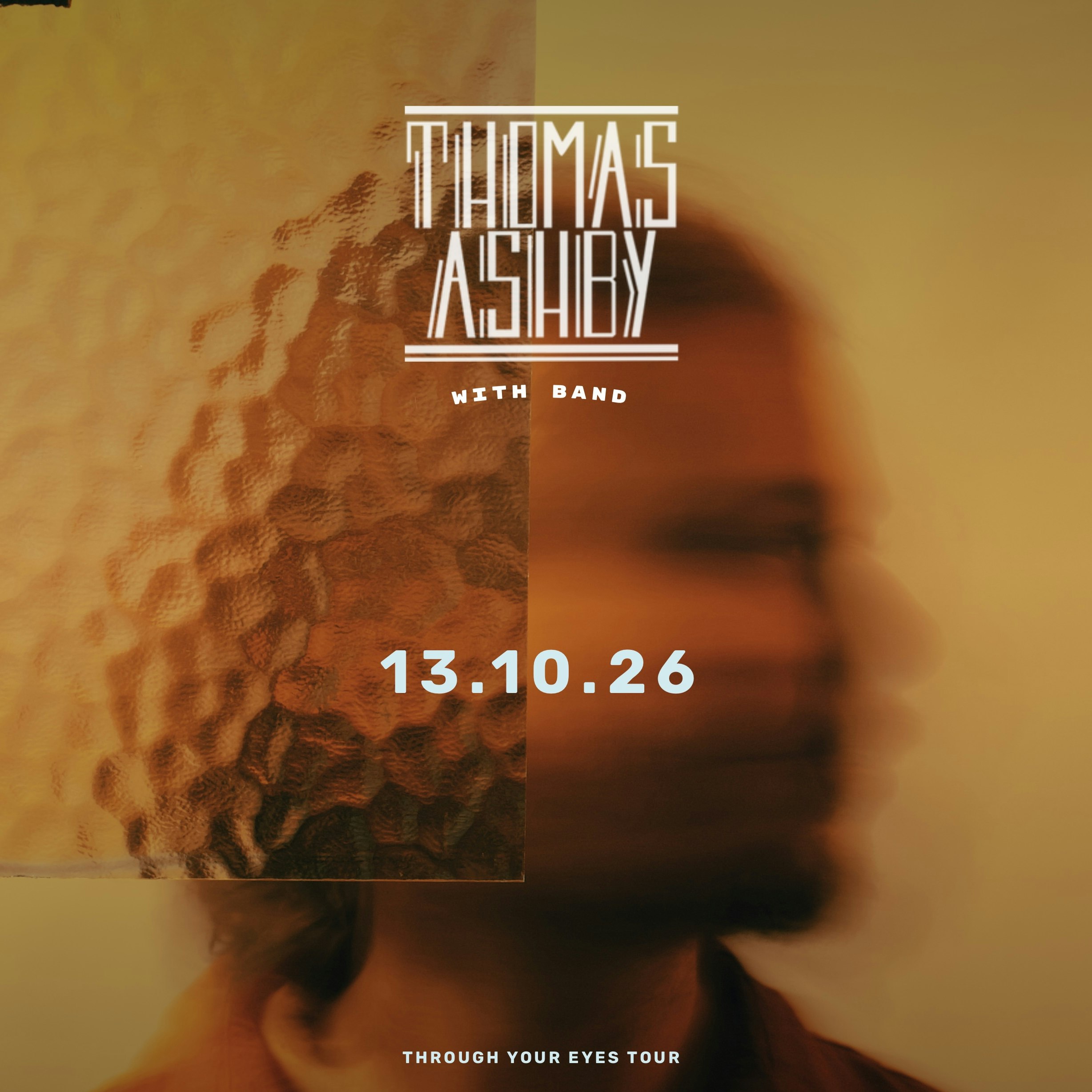 Through Your Eyes Tour - Thomas Ashby
