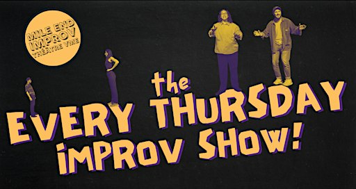 The Every Thursday Improv Show!