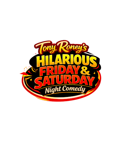 “Tony Roney’s Hilarious Friday Night Comedy,