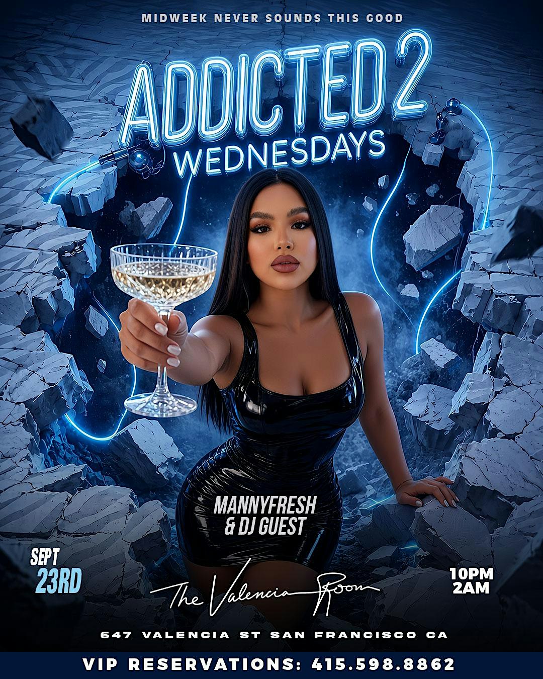 ADDICTED 2  WEDNESDAYS
