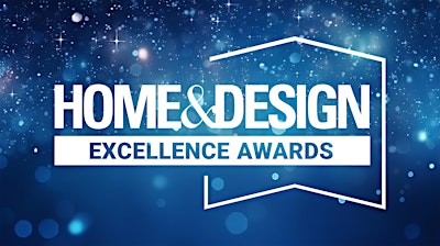 2026 HOME&DESIGN  EXCELLENCE AWARDS Presentation and Gala Celebration