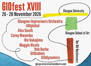Glasgow Improvisers Orchestra festival XVIII: Night 2