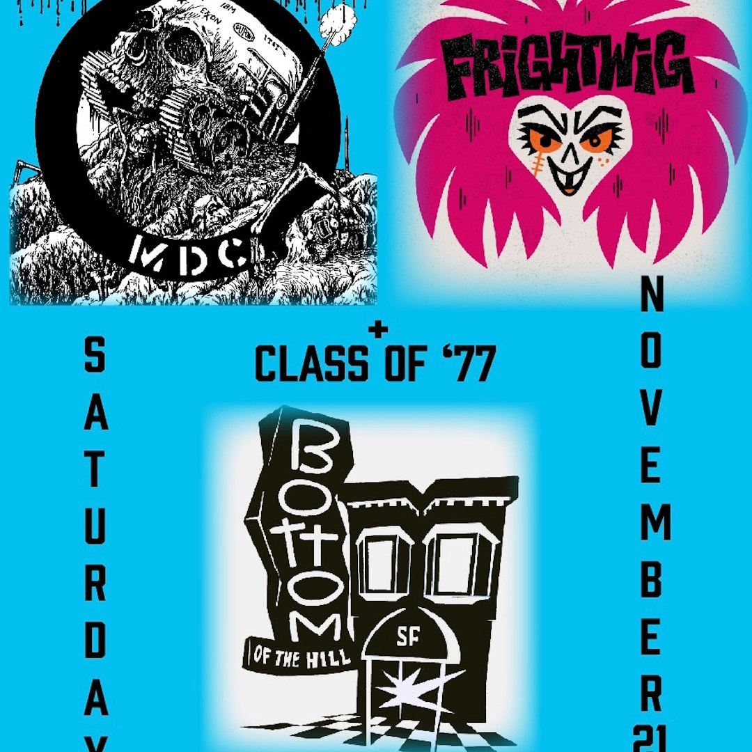 M.D.C. (co-headling) ~ Frightwig ~ Class of '77