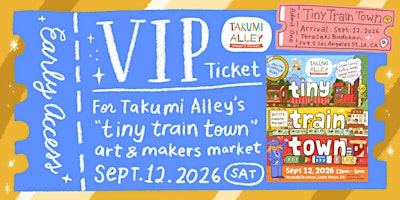Takumi Alley - Tiny Train Town VIP Tickets