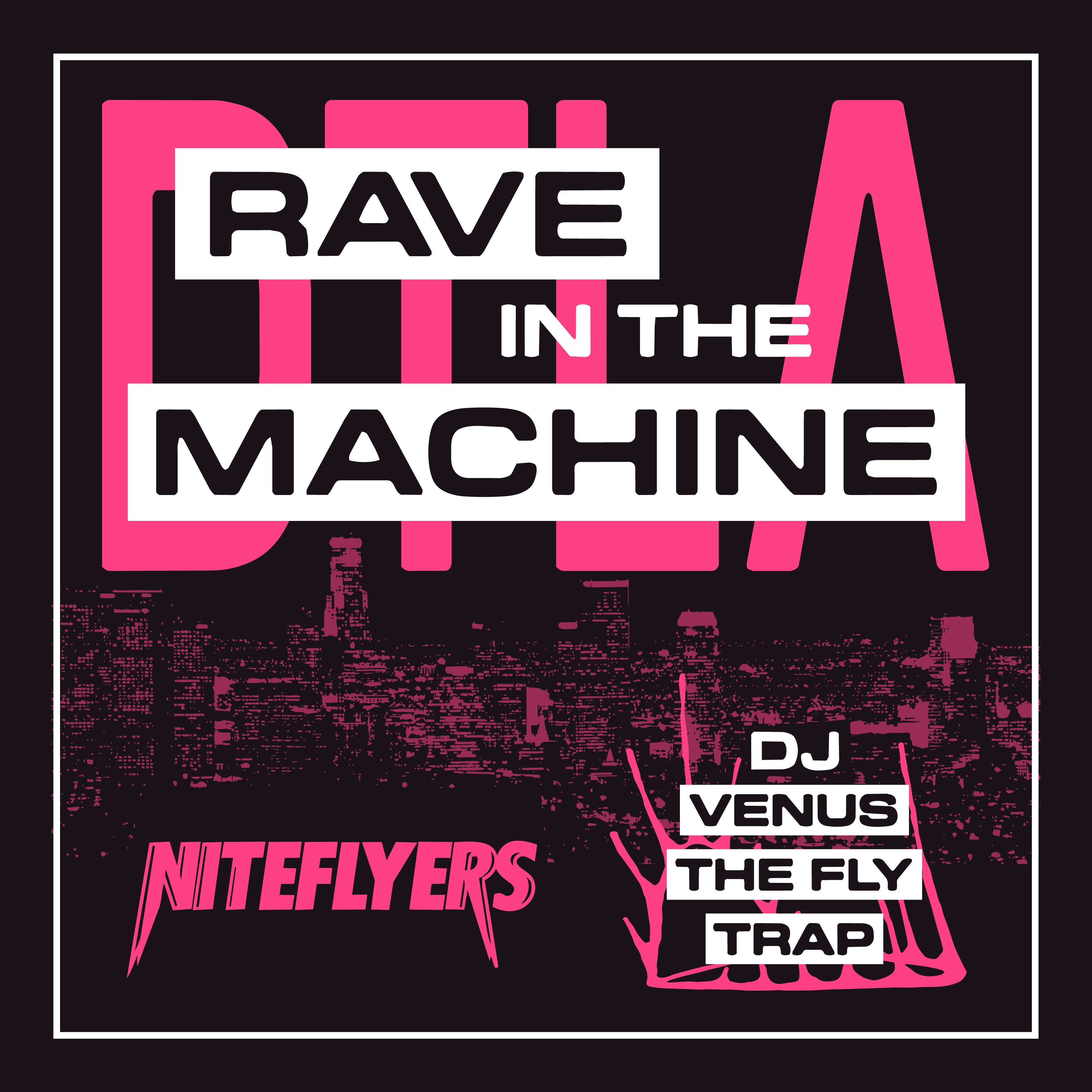 RAVE IN THE MACHINE